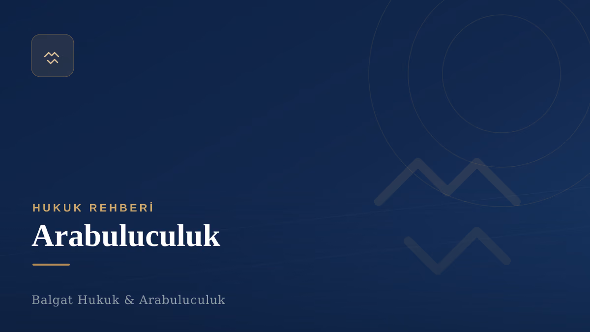 Arabuluculuk — Balgat Hukuk Rehberi