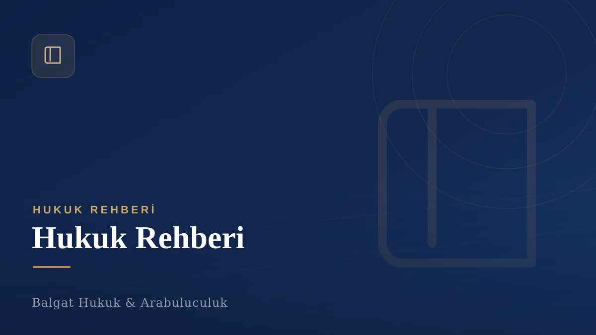 Pratik Bilgi — Balgat Hukuk Rehberi